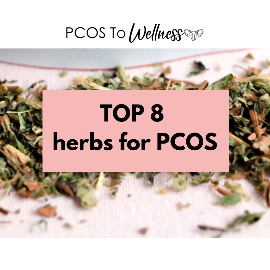 TOP 8 herbs for PCOS and Hormone Balance - PCOS To Wellness