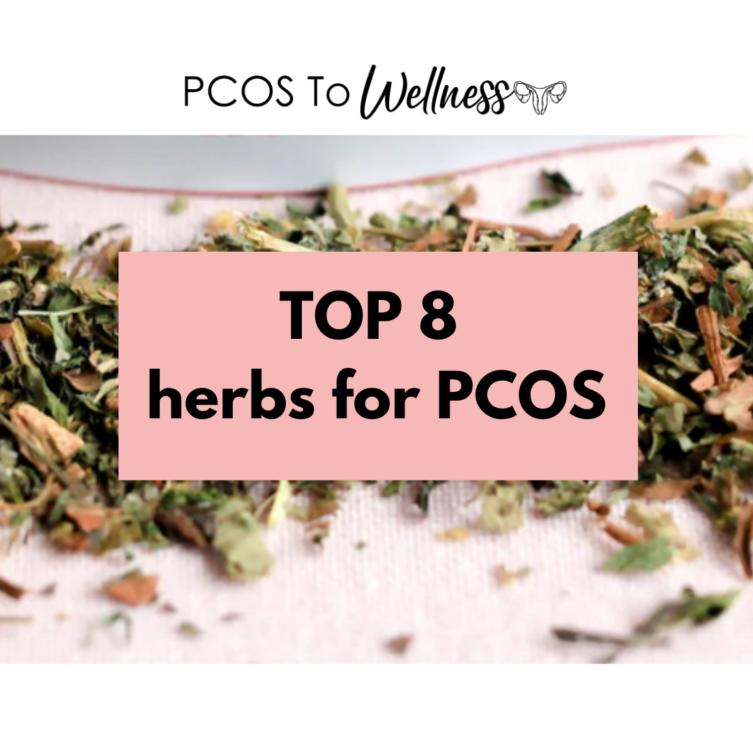 TOP 8 herbs for PCOS