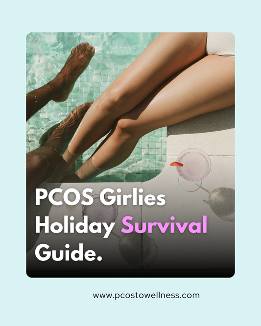 PCOS Girlies 'Holiday Survival' Guide