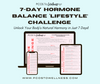 7-Day Hormone Balance Lifestyle Challenge